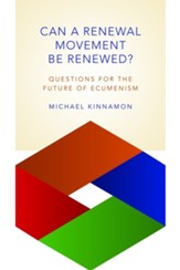 Can a Renewal Movement be Renewed? Questions for the Future of Ecumenism