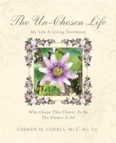 The Un-Chosen Life: My Life a Living Testimony