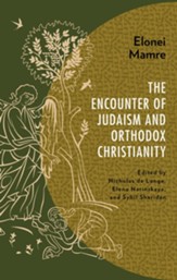 Elonei Mamre: The Encounter of Judaism and Orthodox Christianity