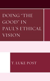Doing the Good in Paul's Ethical Vision