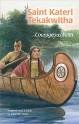 Saint Kateri Tekakwitha: Courageous  Faith (Ess)
