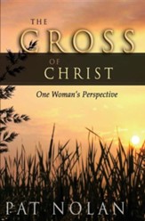 The Cross Of Christ: One Woman's Perspective