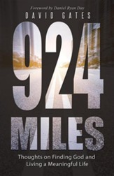 924 Miles: Thoughts on Finding God and Living a Meaningful Life