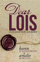 Dear Lois: Our Adoption Journey