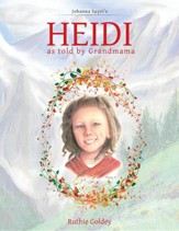 Heidi as Told by Grandmama: Johanna  Spyri's