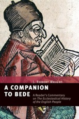 Companion to Bede: A Reader's Commentary on the Ecclesiastical History of the English People