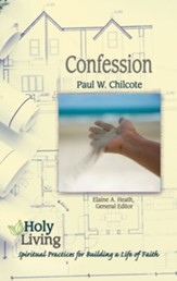 Confession: Spiritual Practices for Building a Life of Faith