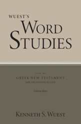 Wuest's Word Studies from the Greek New Testament for the English Reader, vol. 3 - Slightly Imperfect