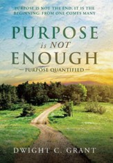 Purpose Is Not Enough: Purpose Quantified