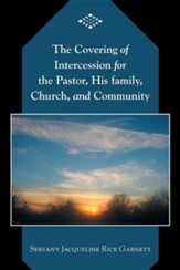 The Covering of Intercession for the Pastor, His Family, Church, and Community