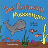 The Runaway Messenger: The Book of Jonah