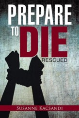 Prepare to Die: Rescued