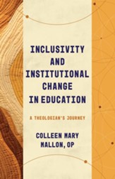 Inclusivity and Institutional Change in Education: A Theologian's Journey