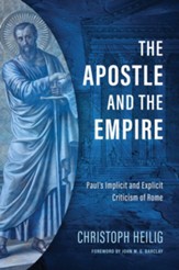 The Apostle and the Empire: Paul's Implicit and Explicit Criticism of Rome