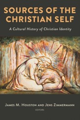 Sources of the Christian Self: A Cultural History of Christian Identity