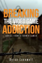 Breaking the Video Game Addiction: Advice from a Former Gamer