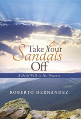Take Your Sandals Off: A Daily Walk in His Presence