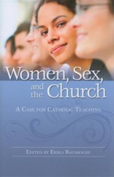 Women, Sex, and the Church: A Case for Catholic Teaching
