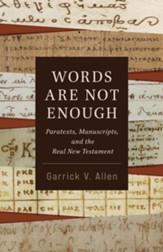 Words Are Not Enough: Paratexts, Manuscripts, and the Real New Testament