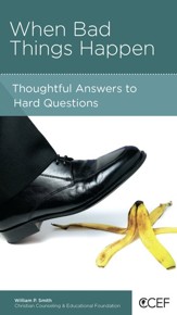 When Bad Things Happen: Thoughtful Answers to Hard Questions