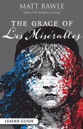 The Grace of Les Miserables, Leader Guide