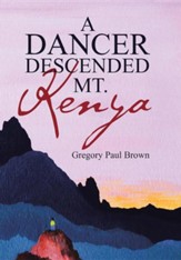 A Dancer Descended Mt. Kenya