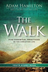 The Walk: Five Essential Practices of the Christian Life, Youth Study Book