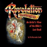 Revelation Illustrated: An Artist's View of the Bible's Last Book