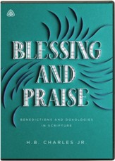 Blessing and Praise: Benedictions and Doxologies in Scripture