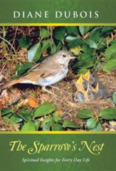 The Sparrow's Nest: Spiritual Insights for Every Day Life
