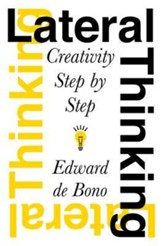 Lateral Thinking: Creativity Step by Step