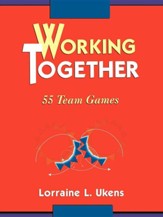 Working Together: 55 Team Games