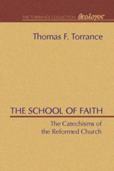 School of Faith: The Cathechisms of the Reformed Church