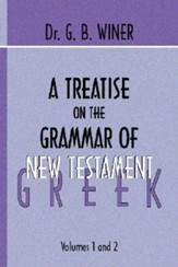 A Treatise on the Grammar of New Testament Greek