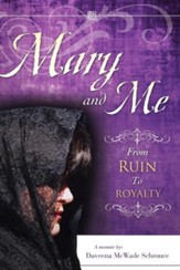 Mary and Me from Ruin to Royalty