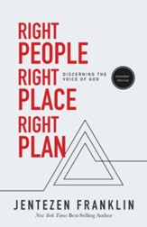 Right People Right Place Right Plan: Discerning the Voice of God - expanded edition