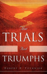 The Trials and Triumphs