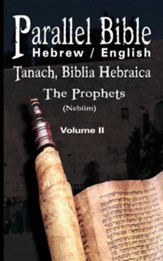 Parallel Bible Hebrew / English: Tanakh, Biblia Hebraica - Volume II: The Prophets (Nebiim)