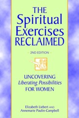 The Spiritual Exercises Reclaimed: Uncovering Liberating Possibilities for Women - 2nd edition