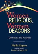 Women Religious, Women Deacons: Questions and Answers