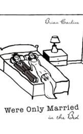 Were Only Married in the Bed