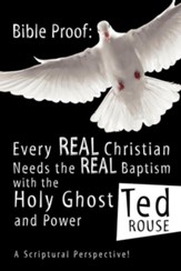 Bible Proof: Every Real Christian Needs the Real Baptism with the Holy Ghost and Power