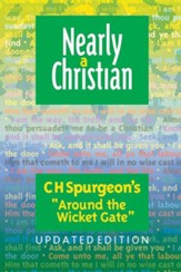 Nearly a Christian: Updated Edition of ''Around the Wicket Gate''