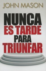 Nunca Es Tarde Para Triunfar (It's Not Too Late to Be Great)