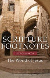 Scripture Footnotes: The World of Jesus