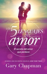 5 Lenguajes de Amor, Los Revisado 5 Love Languages: Revised: El Secreto del Amor Que Perdura