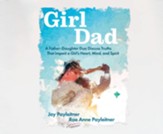 GirlDad: A Father/Daughter Duo Discuss Truths that Impact a Girl's Heart, Mind and Spirit - unabridged audiobook on CD