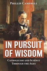 In Pursuit of Wisdom: Catholicism and Science