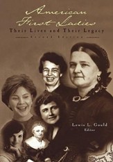 American First Ladies: Their Lives  and Their Legacy, Edition 2 Revised