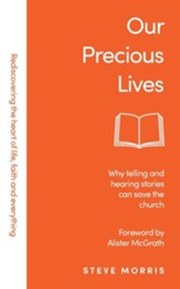 Our Precious Lives: Why telling and hearing stories can save the church